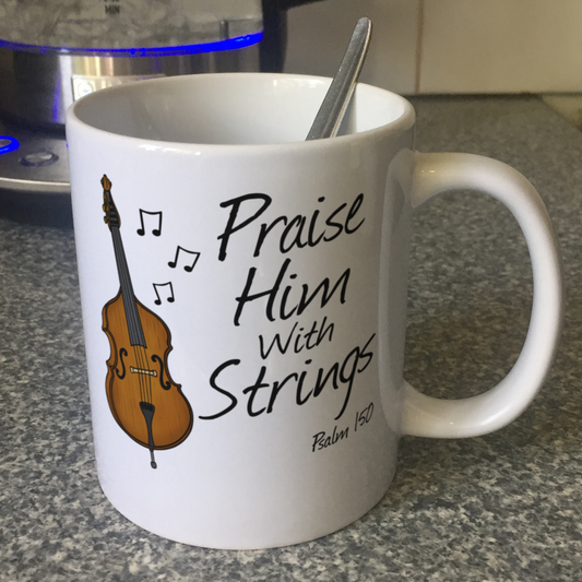 Church Double Bass Mug - Praise Him With Strings (Psalm 150) - Gift For Christian Bassist