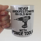 Funny Men's DIY Mug - Never Underestimate An Old Man With Power Tools - Gift For Handyman