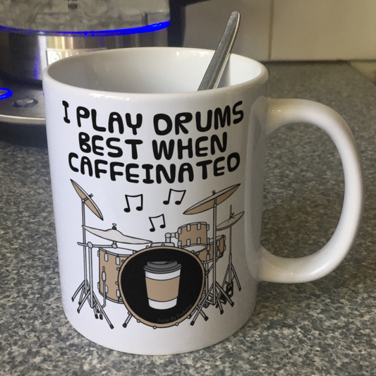 Drummer Coffee Mug - I Play Drums Best When Caffeinated - Percussionist Musician Gift