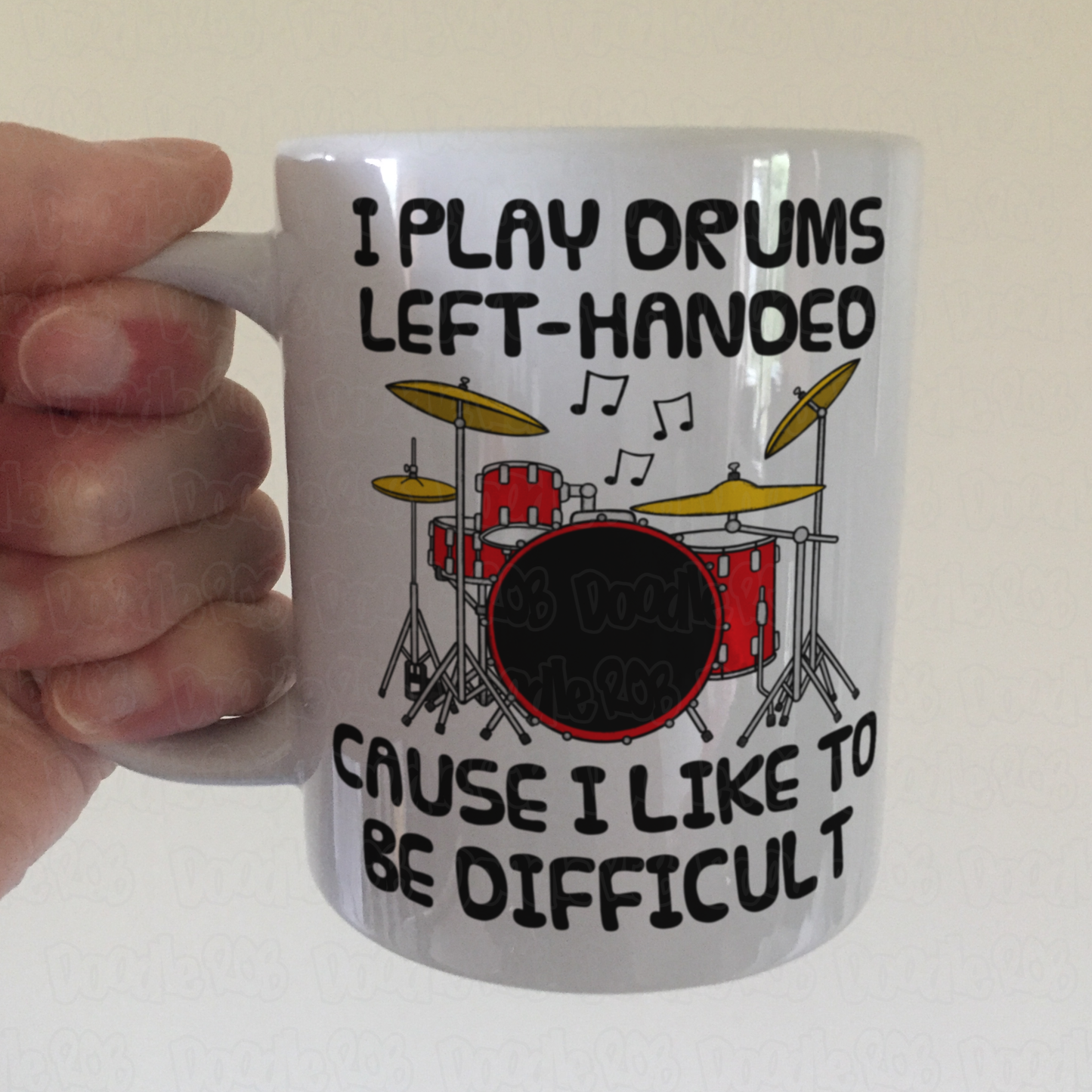 Funny Left Handed Drummer Mug - I Play Drums Left-Handed Cause I Like To Be Difficult