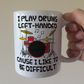 Funny Left Handed Drummer Mug - I Play Drums Left-Handed Cause I Like To Be Difficult