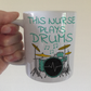 Nurse Drummer Mug - This Nurse Plays Drums - Musician Gift For Nurse