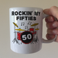 50th Birthday Drummer Mug - Rockin' My Fifties - Gift For 50 Year Old - Drum Teacher Mug