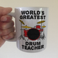 Drum Teacher Mug - World's Greatest Drum Teacher - Music Teacher Gift