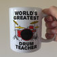Drum Teacher Mug - World's Greatest Drum Teacher - Music Teacher Gift
