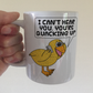 Funny Duck Mug - You're Quacking Up - Gift For Wildlife Lover - Funny Gift For Teenager