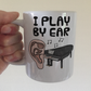 Funny Piano Mug - I Play By Ear - Funny Gift For Pianist - Funny Mug For Musician