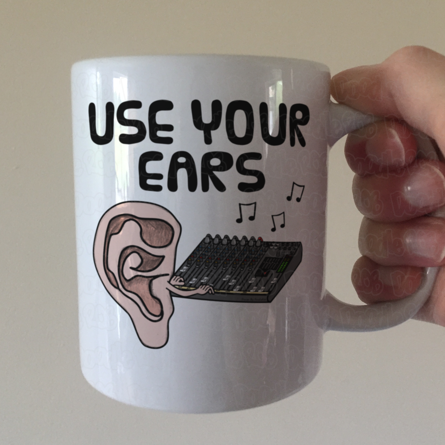 Ear Sound Engineer Mug - Use Your Ears - Funny Sound Guy Mug - Gift For Musician