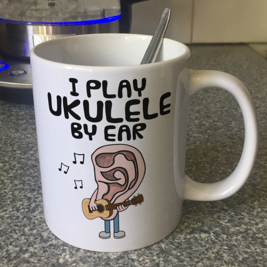 Funny Ukulele Mug - I Play Ukulele By Ear - Funny Gift For Ukulelist