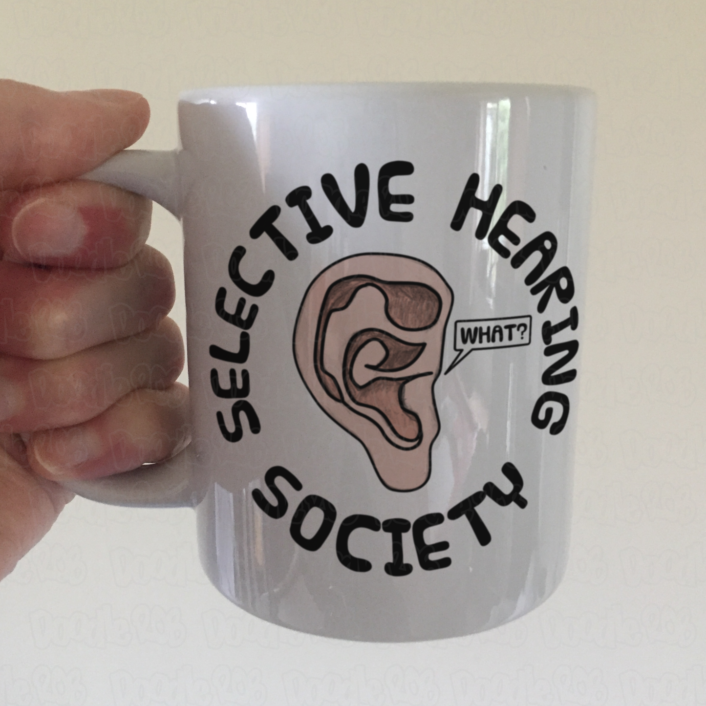 Funny Ear Mug - Selective Hearing Society - Sarcastic Gift For Him
