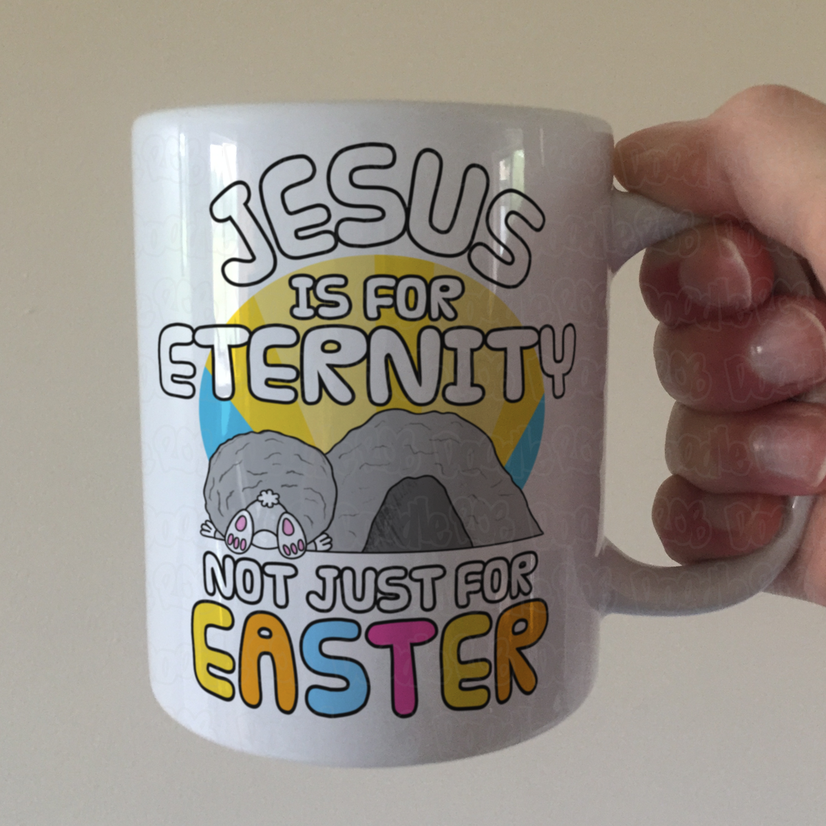 Christian Easter Mug - Jesus Is For Eternity - Not Just For Easter - Church Easter Mug