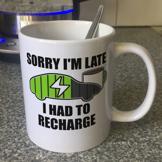Electric Car Driver Mug - Sorry I'm Late I Had To Recharge - Gift For EV Driver