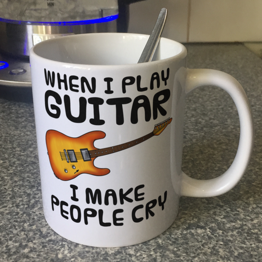 Funny Electric Guitar Mug - When I Play Guitar, I Make People Cry - Guitarist Musician Gift
