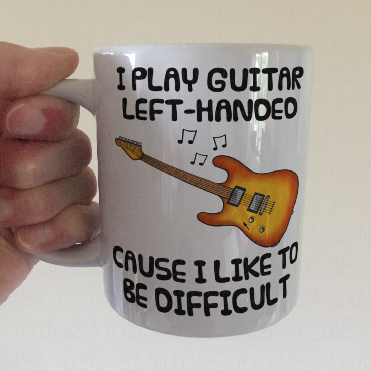 Funny Left Handed Guitar Mug - I Play Guitar Left-Handed Cause I Like To Be Difficult - Lefty Guitarist Gift