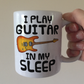 Funny Electric Guitar Mug - I Play Guitar In My Sleep - Guitarist Musician Gift