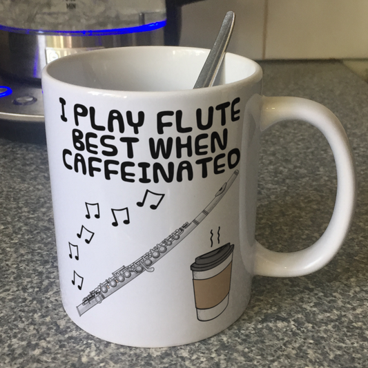Flute Coffee Mug - I Play Flute Best When Caffeinated - Flautist Woodwind Musician Gift