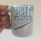 Flute Father's Day Mug - This Dad Plays Flute - Flautist Woodwind Musician Gift