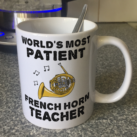 Funny French Horn Teacher Mug - World's Most Patient Horn Teacher - Brass Teacher Gift