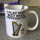 Harp Coffee Mug -  I Play Harp Best When Caffeinated - Harpist Musician Gift