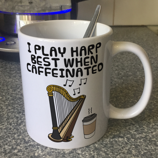 Harp Coffee Mug -  I Play Harp Best When Caffeinated - Harpist Musician Gift