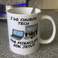 Church Tech Mug - I Do Church Tech, For Miracles Ask Jesus