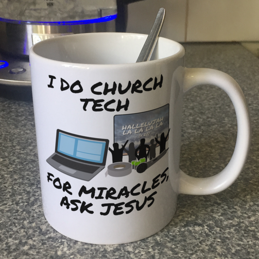 Church Tech Mug - I Do Church Tech, For Miracles Ask Jesus