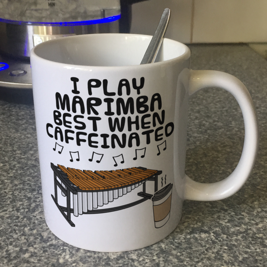 Marimba Coffee Mug - I Play Marimba Best When Caffeinated - Percussionist Musician Gift