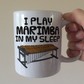 Funny Marimba Mug - I Play Marimba In My Sleep - Percussionist Musician Gift