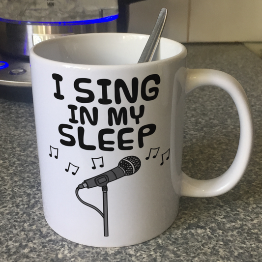Funny Singer Mug - I Sing In My Sleep - Vocalist Musician Gift