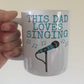 Singer Father's Day Mug - This Dad Loves Singing - Vocalist Musician Gift