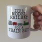 Funny Steam Train Mug - It's A Model Railway Not A Train Set - Gift For Rail Enthusiast