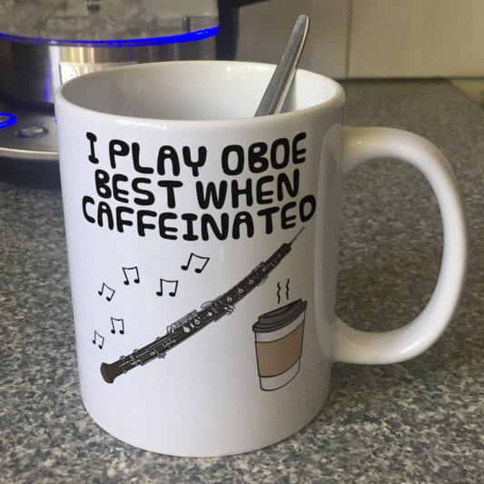 Oboe Coffee Mug - I Play Oboe Best When Caffeinated - Oboist Woodwind Musician Gift