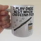 Oboe Coffee Mug - I Play Oboe Best When Caffeinated - Oboist Woodwind Musician Gift