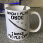 Funny Oboe Mug - When I Play Oboe, I Make People Cry - Oboist Woodwind Musician Gift