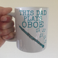 Oboe Father's Day Mug - This Dad Plays Oboe - Oboist Woodwind Musician Gift