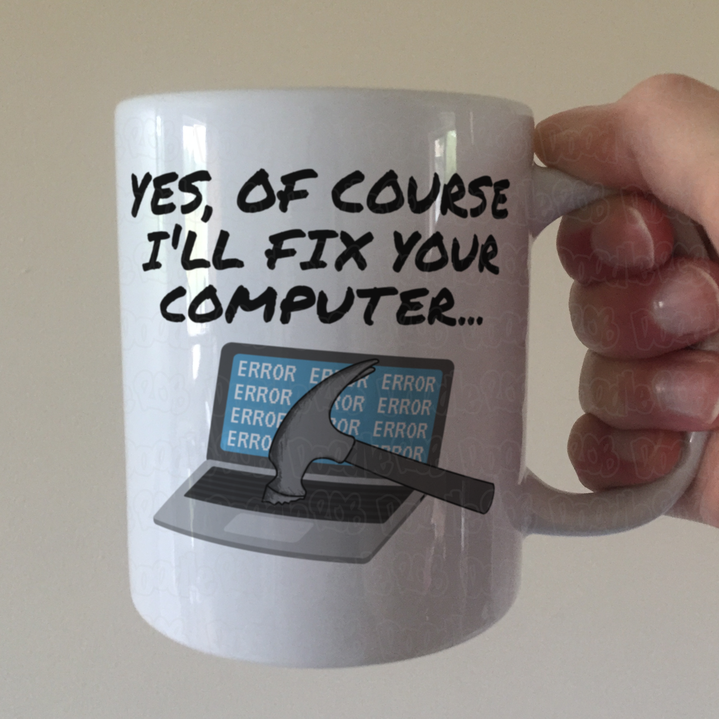 Funny Computer Mug - Yes, Of Course I'll Fix Your Computer - Sarcastic Office Gift For IT Expert