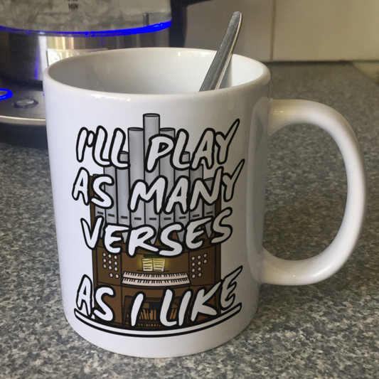 Church Organist Mug - I'll Play As Many Verses As I Like - Funny Organ Player Gift