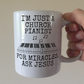 Funny Church Pianist Mug - For Miracles, Ask Jesus - Christian Musician Gift