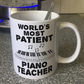 Funny Piano Teacher Mug - World's Most Patient Piano Teacher - Sarcastic Music Teacher Gift