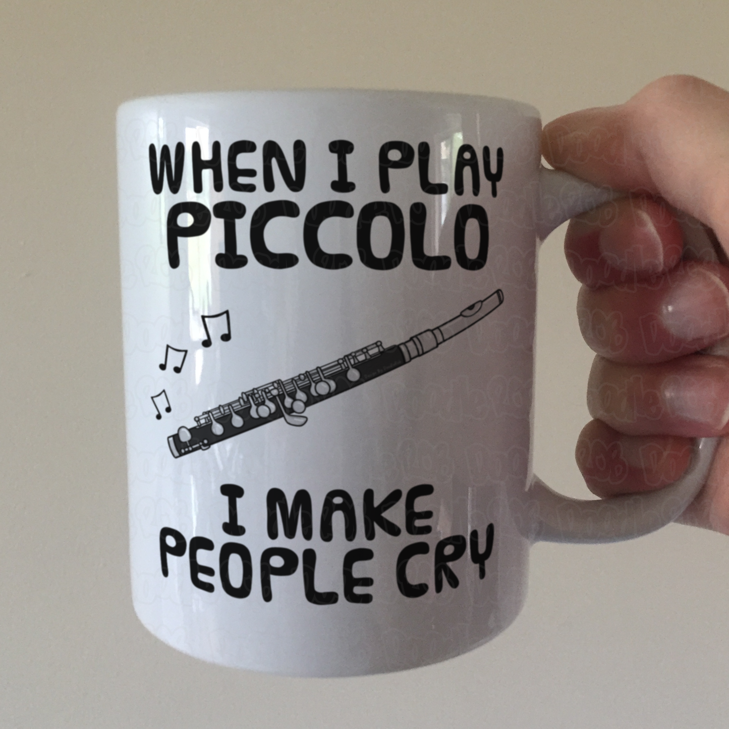 Funny Piccolo Mug - When I Play Piccolo, I Make People Cry - Piccoloist Woodwind Musician Gift
