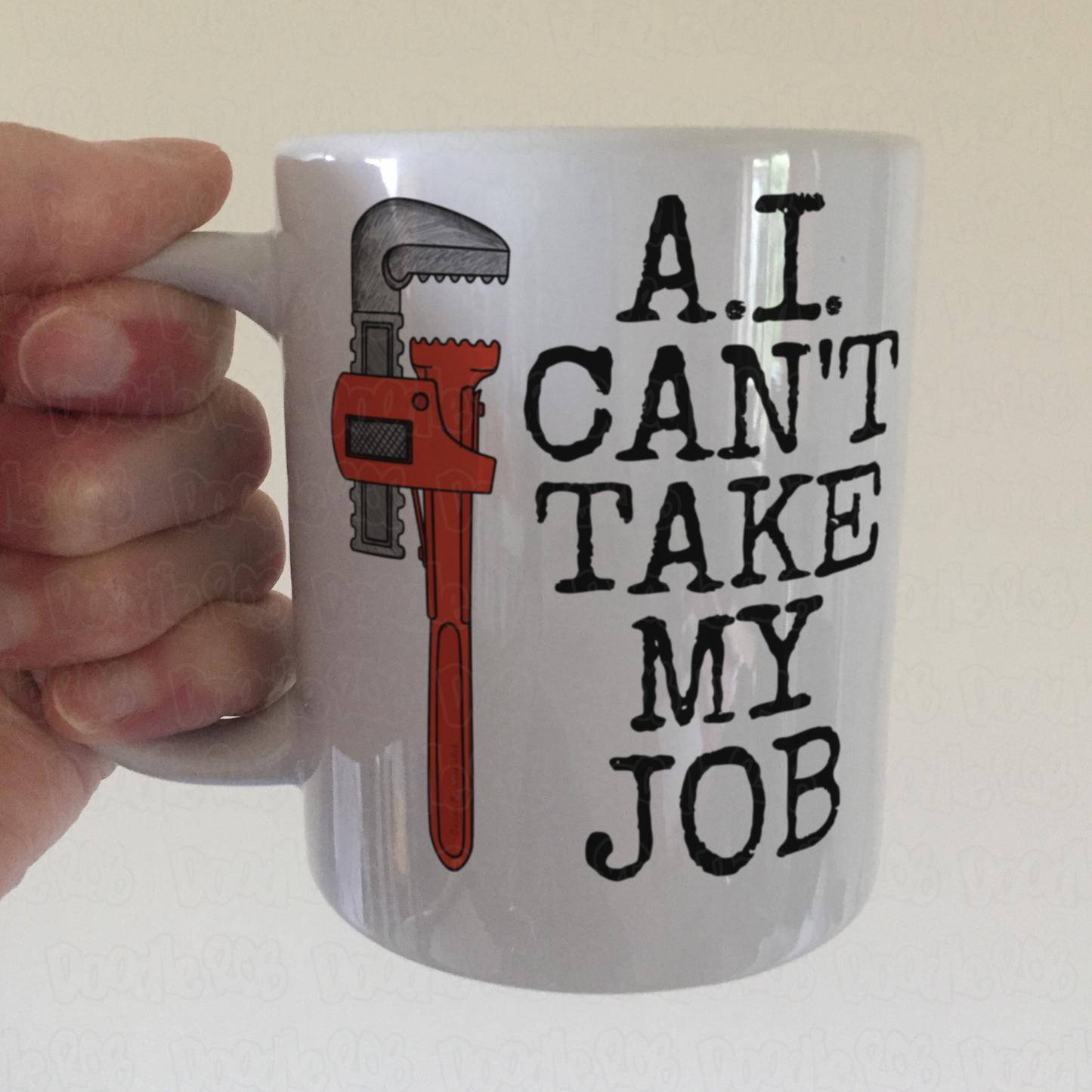 Funny Plumber Mug - A.I. Can't Take My Job - Gift For Tradesman