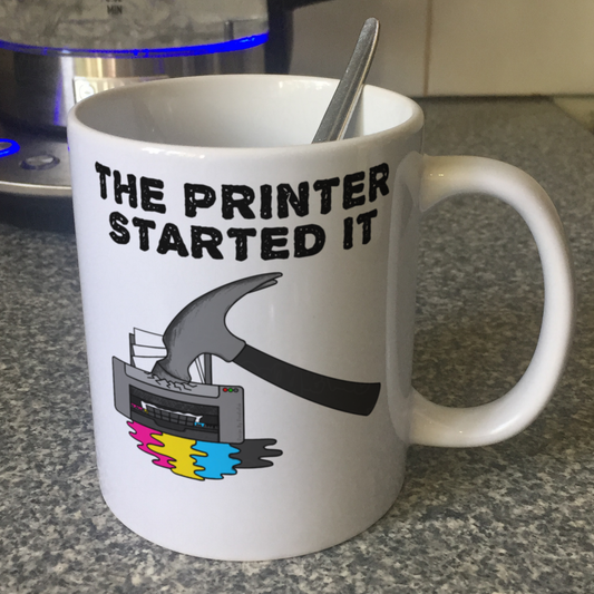 Funny Office Mug - The Printer Started It - Computer Expert Gift - IT Humour Mug
