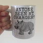 Funny Rhino Mug - Anyone Seen My Charger? - Gift For Teenager - Animal Lover Gift