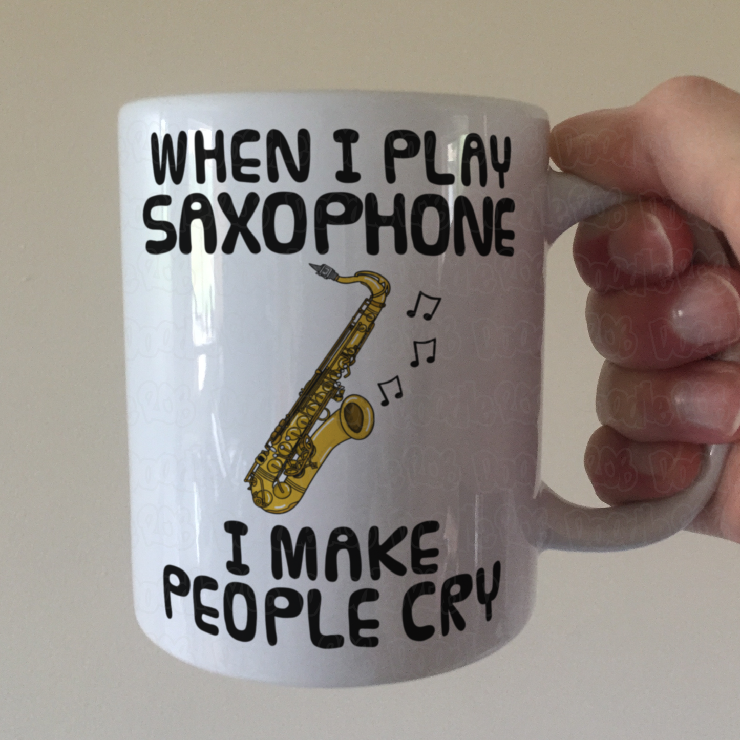 Funny Saxophone Mug - When I Play Sax, I Make People Cry - Saxophonist Musician Gift