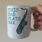 Saxophone Father's Day Mug - This Dad Plays Sax - Saxophonist Musician Gift