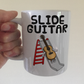 Funny Slide Guitar Mug - Gift For Slide Guitarist - Guitar Teacher Mug