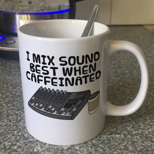 Sound Engineer Coffee Mug - I Mix Sound Best When Caffeinated - Audio Tech Musician Gift