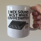 Sound Engineer Coffee Mug - I Mix Sound Best When Caffeinated - Audio Tech Musician Gift