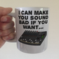 Funny Sound Guy Mug - I Can Make You Sound Bad If You Want - Sound Engineer Humour