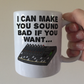 Funny Sound Guy Mug - I Can Make You Sound Bad If You Want - Sound Engineer Humour